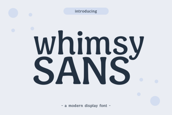 Whimsy Sans: A Display Font for Thoughtful Editorial Design